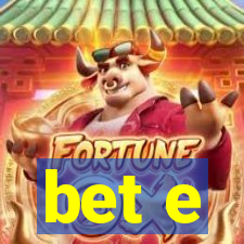 bet e